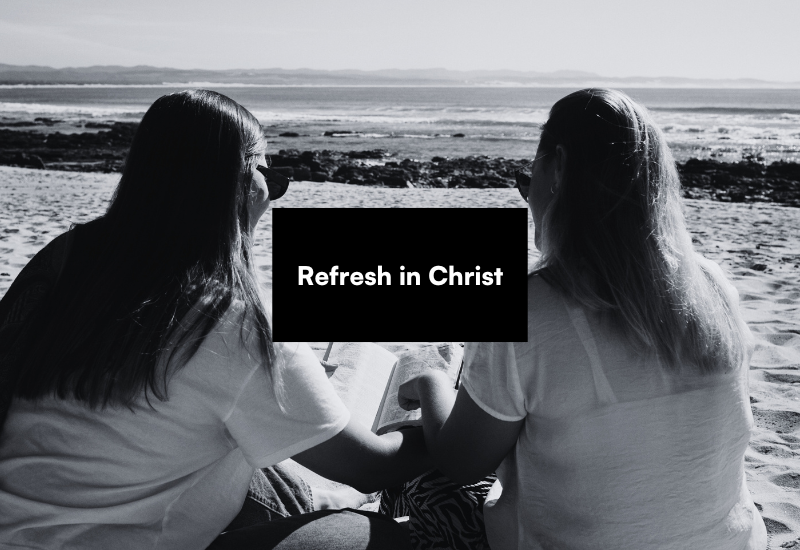 Read more about the article Refresh in Christ